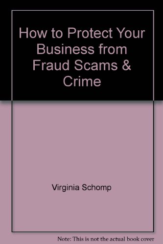 9780875022444: How to Protect Your Business from Fraud, Scams & Crime