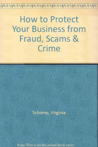 Stock image for How to Protect Your Business from Fraud, Scams, and Crime for sale by Better World Books