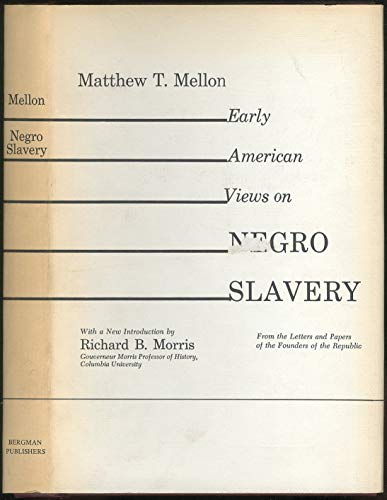 9780875030166: Early American Views on Negro Slavery: From the Letters and Papers of the Founders of the Republic