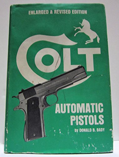Imagen de archivo de Colt Automatic Pistols a la venta por GoldBooks