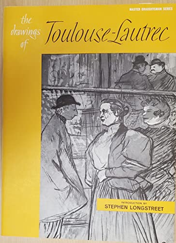 The Drawings of Toulouse-Lautrec (Master Draughtsman Series) (9780875051727) by Stephen Longstreet