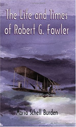 Stock image for 'The Life and Times of Robert G. Fowler' for sale by Jay's Basement Books