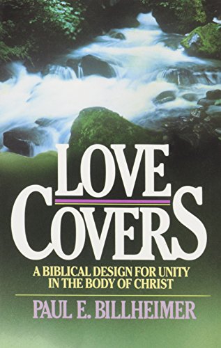 Stock image for Love Covers: A biblical Design for Unity in the Body of Christ for sale by Wonder Book