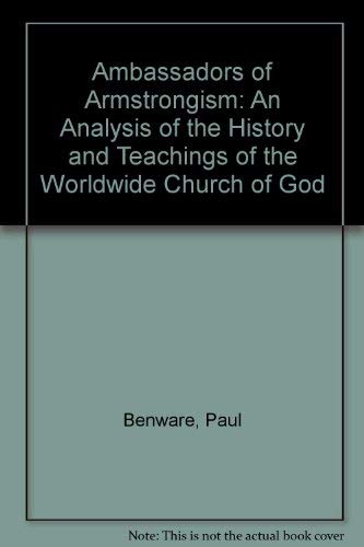 Beispielbild fr Ambassadors of Armstrongism: An Analysis of the History and Teachings of the Worldwide Church of God zum Verkauf von Robinson Street Books, IOBA