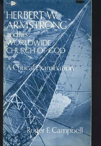 Stock image for Herbert W. Armstrong and his Worldwide Church of God : A Critical Examination for sale by Daniel Sparks--Bookseller