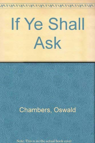 If Ye Shall Ask (9780875081144) by Chambers, Oswald