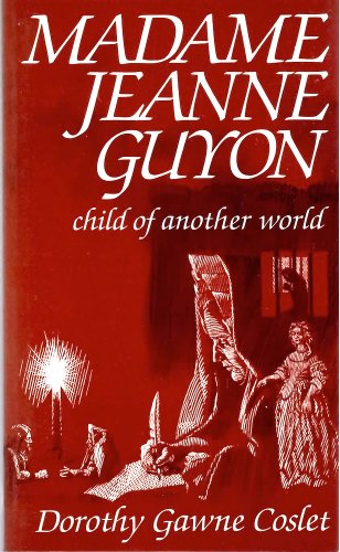 Beispielbild fr Madame Jeanne Guyon, Child of Another World zum Verkauf von Wonder Book