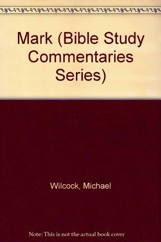 Mark (Bible Study Commentaries Series) (9780875081670) by Wilcock, Michael