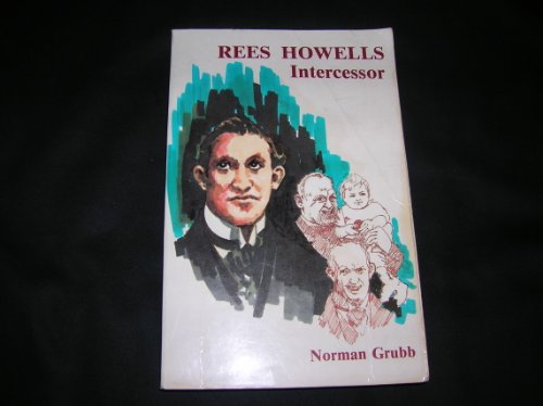 Beispielbild fr Rees Howells : Intercessor zum Verkauf von Better World Books