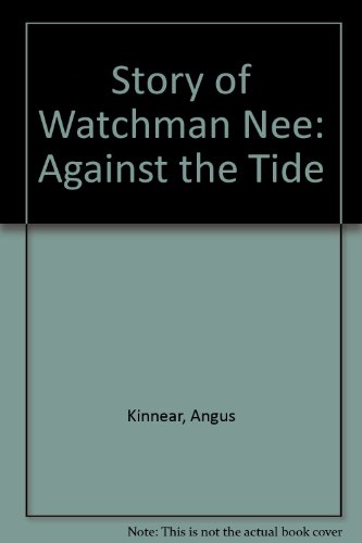 9780875084084: Story of Watchman Nee: Against the Tide