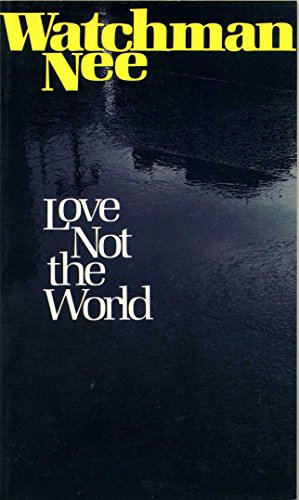 Beispielbild fr Love Not the World: zum Verkauf von ThriftBooks-Dallas