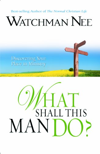 Stock image for What Shall This Man Do?: A Fresh Approach to the Study of Christian Service for sale by GF Books, Inc.