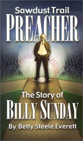 Stock image for Sawdust Trail Preacher: Billy Sunday (Faith's Adventurers) for sale by Gulf Coast Books
