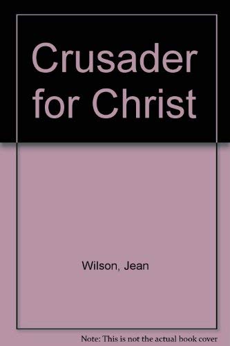 Crusader for Christ (9780875086026) by Wilson, Jean