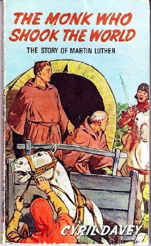 9780875086149: The Monk Who Shook the World: The Story of Martin Luther