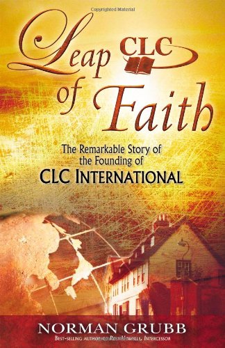 9780875086507: Leap of Faith: The Remarkable Story of the Founding of CLC International