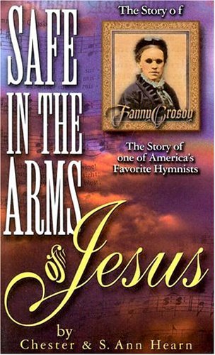 Beispielbild fr Safe in the Arms of Jesus: Biography of Fanny Crosby zum Verkauf von WorldofBooks