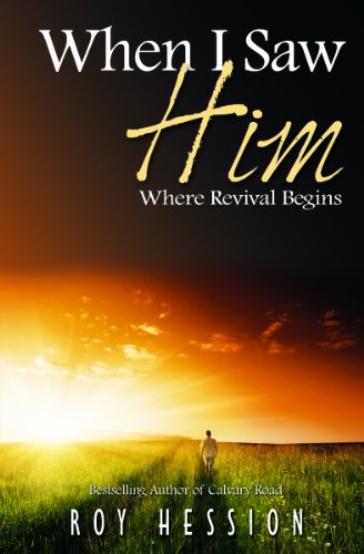 Stock image for When I Saw Him: Where Revival Begins for sale by ThriftBooks-Atlanta