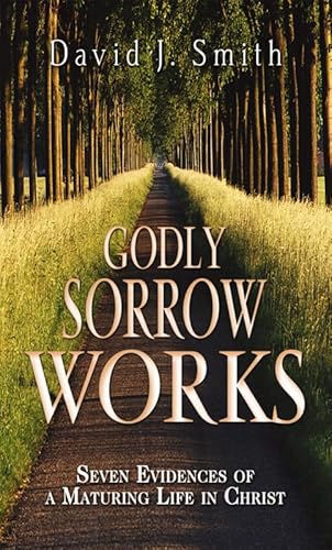 Godly Sorrow Works (9780875087757) by Smith, David R