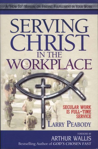 Beispielbild fr Serving Christ in the Workplace zum Verkauf von Better World Books