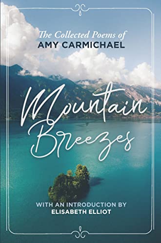 Beispielbild fr Mountain Breezes: The Collected Poems of Amy Carmichael zum Verkauf von WorldofBooks