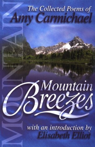 Beispielbild fr Mountain Breezes: The Collected Poems of Amy Carmichael zum Verkauf von WorldofBooks