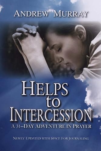 Beispielbild fr Helps to Intercession: A 31-Day Adventure in Prayer zum Verkauf von WorldofBooks