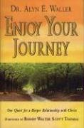 Beispielbild fr Enjoy Your Journey : Our Quest for a Deeper Relationship with Christ zum Verkauf von Better World Books