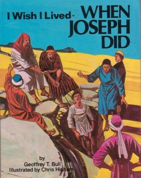 I Wish I Lived When Joseph Did (Far Away Books) (9780875088884) by Geoffrey T Bull