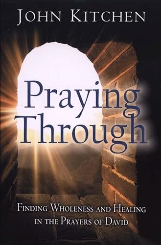 Beispielbild fr Praying Through: Finding Wholeness and Healing in the Prayers of David zum Verkauf von ThriftBooks-Dallas