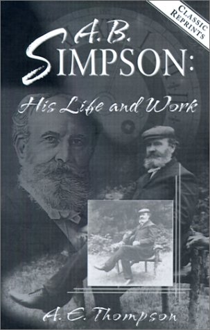 Imagen de archivo de A. B. Simpson: His Life and Work a la venta por ThriftBooks-Dallas