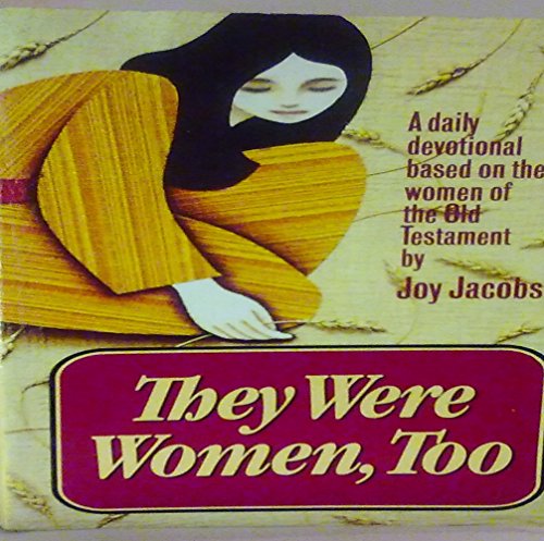 Stock image for They Were Women Too: A Daily Devotional Based on the Women of the Old Testament for sale by Gulf Coast Books