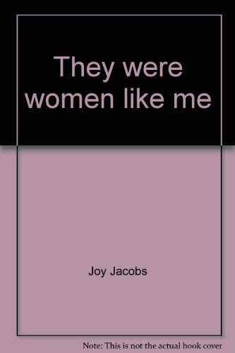 Beispielbild fr They were women like me: Women of the New Testament in devotions for today (Steeple books) zum Verkauf von Wonder Book