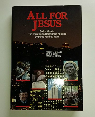 Beispielbild fr All for Jesus: God at Work in the Christian and Missionary Alliance over One Hundred Years zum Verkauf von HPB Inc.