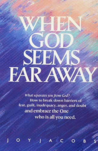Beispielbild fr When God Seems Far Away: How to Break Down the Barriers & Embrace the One Who Is All You Need zum Verkauf von Wonder Book