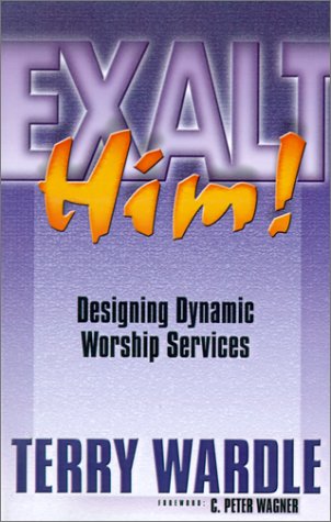 Beispielbild fr Exalt Him! : Designing Dynamic Worship Services zum Verkauf von Better World Books