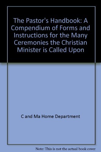 Beispielbild fr Pastor's Handbook:NIV A Compendium of Forms and Instructions for the Many Ceremonies the Christian Minister is Called Upon zum Verkauf von 4 THE WORLD RESOURCE DISTRIBUTORS