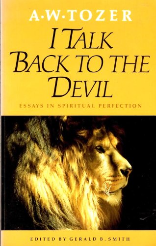Beispielbild fr I Talk Back to the Devil: Essays in Spiritual Perfection zum Verkauf von ThriftBooks-Atlanta