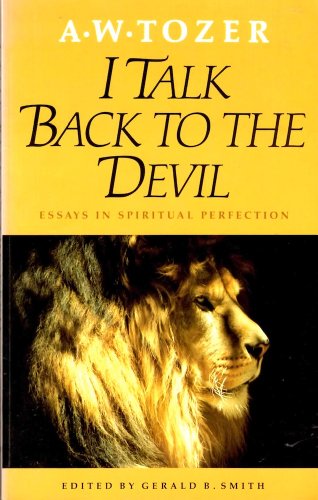 I Talk Back to the Devil (9780875094373) by Tozer, A. W.