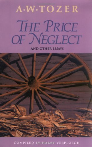 The Price of Neglect (9780875094472) by Tozer, A. W.