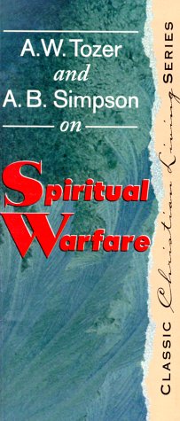 Spiritual Warfare (9780875094922) by A.W. Tozer; A.B. Simpson