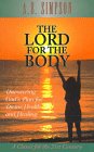 Beispielbild fr The Lord for the Body: Discovering God's Plan for Divine Health and Healing (Classics for the 21st Century) zum Verkauf von WorldofBooks