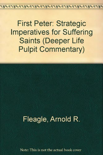 Stock image for First Peter: Strategic Imperatives for Suffering Saints for sale by ThriftBooks-Atlanta