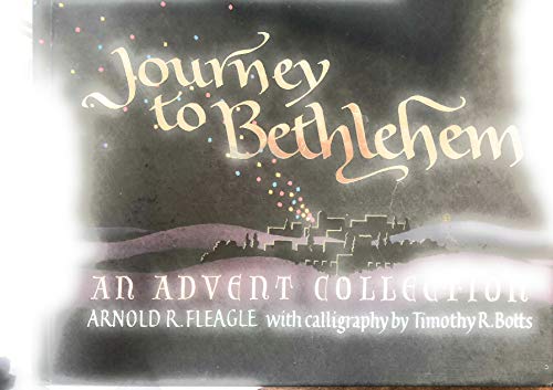 Stock image for Journey to Bethlehem: An Advent Collection for sale by ThriftBooks-Atlanta