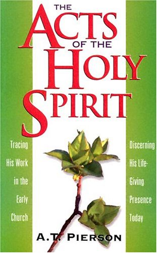 Beispielbild fr The Acts of the Holy Spirit: Tracing His Work in the Early Church, Discerning His Life-Giving Presence Today zum Verkauf von HPB Inc.