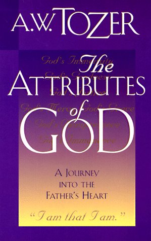 Beispielbild fr The Attributes of God: A Journey into the Father's Heart zum Verkauf von BooksRun