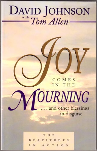 Beispielbild fr Joy Comes in the Mourning: And Other Blessings in Disguise zum Verkauf von SecondSale