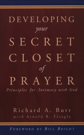 Beispielbild fr Developing Your Secret Closet of Prayer: Principles for Intimacy With God zum Verkauf von Wonder Book