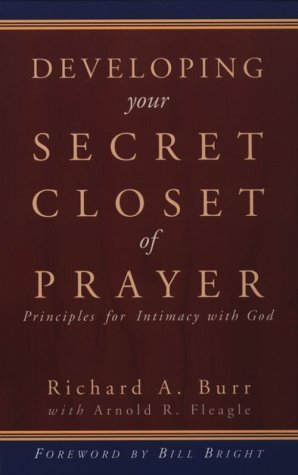 Stock image for Developing Your Secret Closet of Prayer: Principles for Intimacy With God for sale by Wonder Book