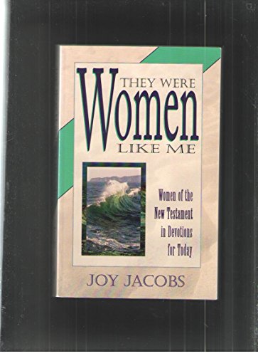 Stock image for They Were Women Like Me: Women of the New Testament in Devotions for Today for sale by Wonder Book